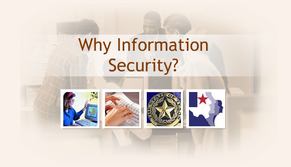 Why Information Security? title screen, collage of images: employee looking at computer, hands typing on keyboard, State of Texas seal, and HHS system logo